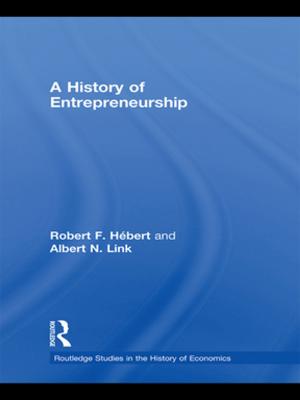Cover of the book A History of Entrepreneurship by Wicky W. K. Tse