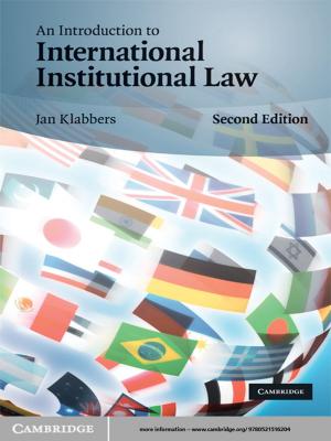 Cover of the book An Introduction to International Institutional Law by Professor Philippe Sands, Professor Jacqueline Peel