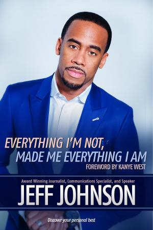 Book cover of Everything I'm Not Made Me Everything I Am