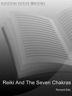 Cover of the book Reiki And The Seven Chakras by James Clarke