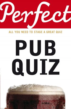 Cover of the book Perfect Pub Quiz by Katie Flynn