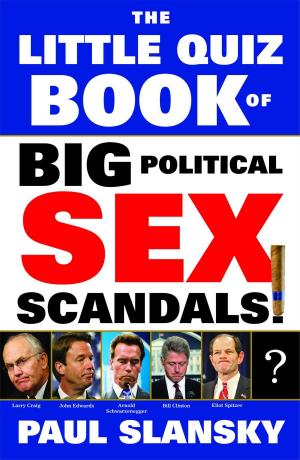 Book cover of The Little Quiz Book of Big Political Sex Scandals