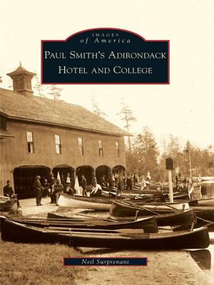 Cover of the book Paul Smith's Adirondack Hotel and College by Ben Welter