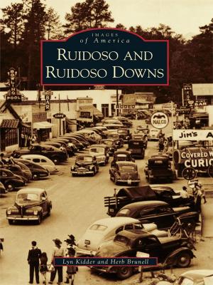 Cover of the book Ruidoso and Ruidoso Downs by Carolyn Ackerly Bonstelle, Geordie Buxton