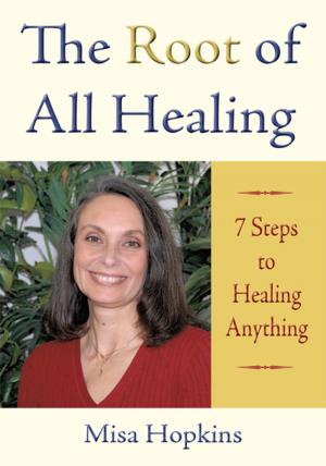Cover of the book The Root of All Healing by Jimmy Henderson