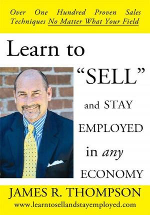 Cover of the book Learn to "Sell" and Stay Employed in Any Economy by Ajit Sripad Rao Nalkur