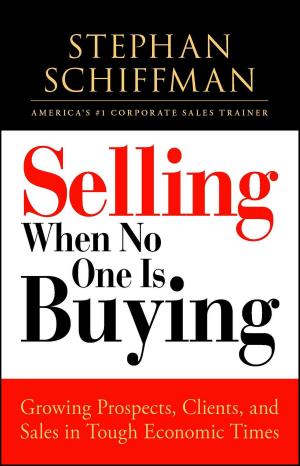 Cover of the book Selling When No One is Buying by J. C. Williams Group