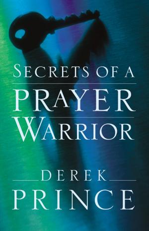 Cover of the book Secrets of a Prayer Warrior by Bill Easum, Bill Tenny-Brittian