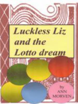 Book cover of Luckless Liz And The Lotto Dream