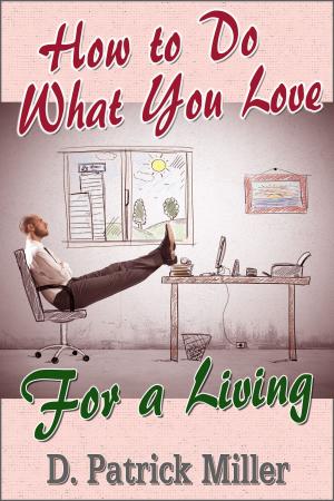 Cover of the book How To Do What You Love for a Living by EdgeWisePH Editorial Team