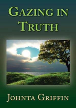 Cover of the book Gazing in Truth by Murei Ndivhudzannyi Emmanuel Talifhani