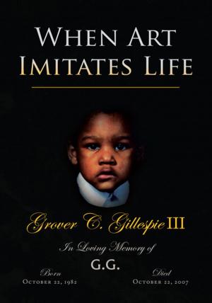 Cover of the book When Art Imitates Life by Dr. Richard E. Weathers