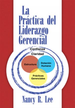 Cover of the book La Práctica Del Liderazgo Gerencial by Sallie Becker