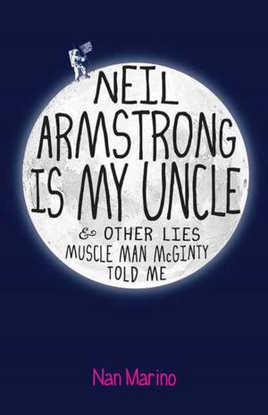 Cover of the book Neil Armstrong Is My Uncle and Other Lies Muscle Man McGinty Told Me by Lane Smith