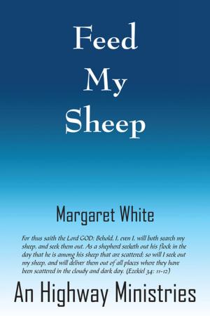 Cover of the book Feed My Sheep by Kitty L. Malone, Ph.D., Myra Cobb-Davis, Manitta Pervette Hood, Willie M. Bryant