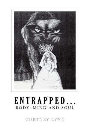 Cover of the book Entrapped...Body, Mind and Soul by Dr. Jerry E. Garrett