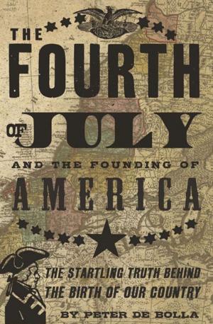 Cover of the book The Fourth of July and the Founding of America by Eve Epstein, Leonora Epstein