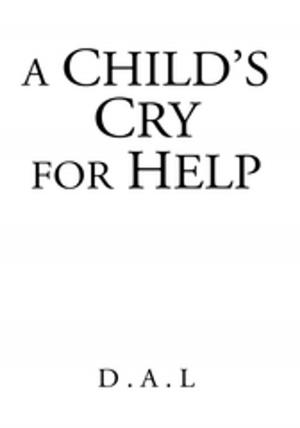 Cover of the book A Child's Cry for Help by Luz M. Flores