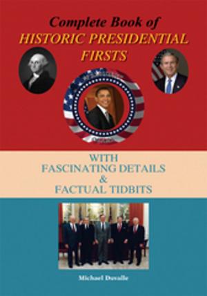 Cover of the book Complete Book of Historic Presidential Firsts by John Graham