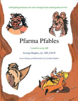 Cover of the book Pfarma Pfables by Dr. Ted M. Pinney