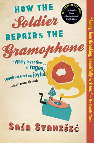 Cover of the book How the Soldier Repairs the Gramophone by Sam Sheridan