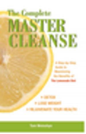 Cover of the book The Complete Master Cleanse by Rea Frey