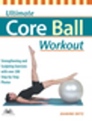 Cover of the book Ultimate Core Ball Workout by Jeff Sanders