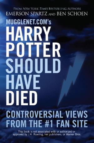 bigCover of the book Mugglenet.com's Harry Potter Should Have Died by 