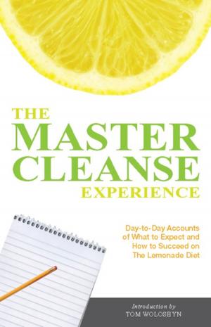 Cover of the book The Master Cleanse Experience by Chad Poole