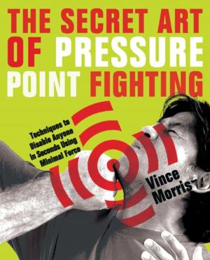 Cover of the book The Secret Art of Pressure Point Fighting by Dan Barker