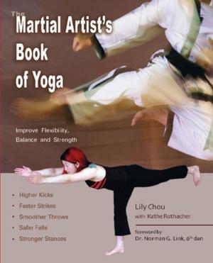 Cover of the book The Martial Artist's Book of Yoga by Martin Grondin