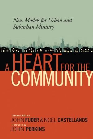 Cover of the book A Heart for the Community: New Models for Urban and Suburban Ministry by David Augsburger