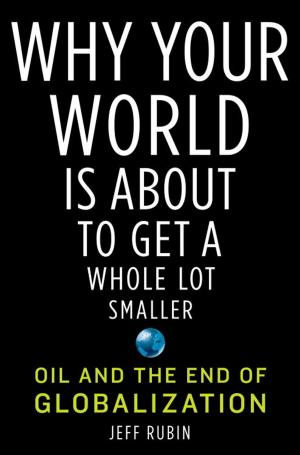 Cover of the book Why Your World Is About to Get a Whole Lot Smaller by Jeffery Deaver