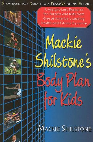Cover of the book Mackie Shilstone's Body Plan for Kids by Alan Dershowitz