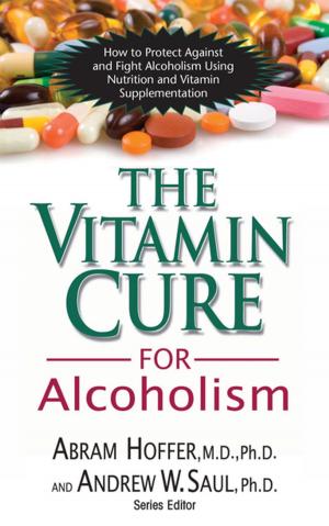 Cover of the book The Vitamin Cure for Alcoholism by Lorene Vickers-Smiith