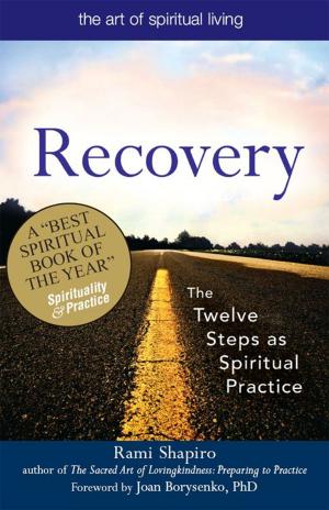 Cover of the book Recovery--The Sacred Art: The Twelve Steps as Spiritual Practice by Rabbi Rami Shapiro