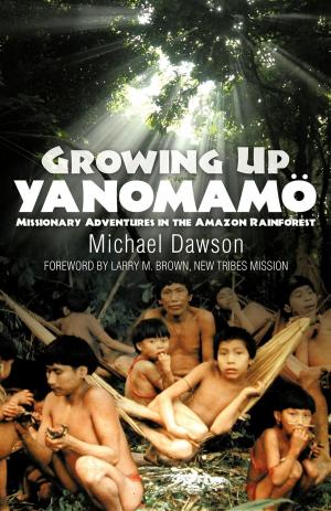 Cover of the book Growing Up Yanomamo by Gregory Alan McKown