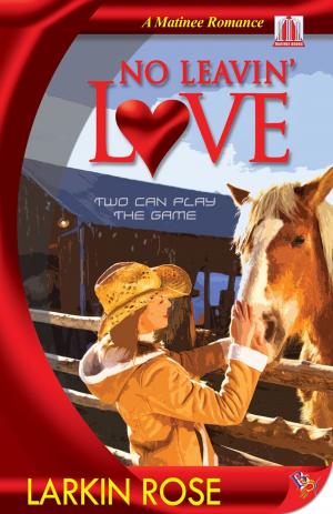 Cover of the book No Leavin' Love by PJ Trebelhorn