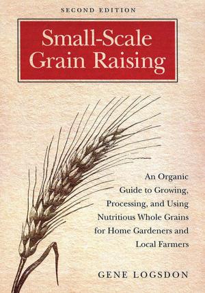 Cover of the book Small-Scale Grain Raising by Bill Kauffman
