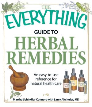 Cover of the book The Everything Guide to Herbal Remedies by Orrie Hitt