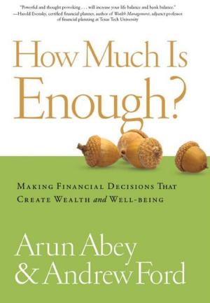 Cover of How Much Is Enough?: Making Financial Decisions That Create Wealth And Well-Being