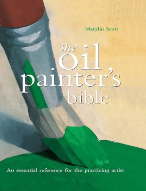Cover of the book Oil Painter's Bible by Hazel Harrison