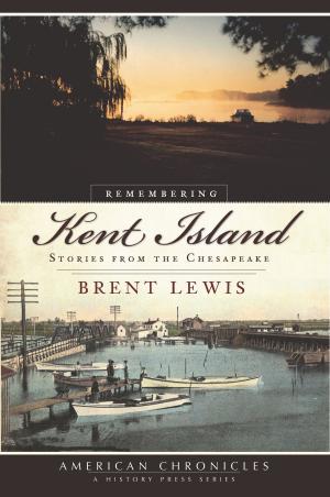 Cover of the book Remembering Kent Island by James E. Benson & Nicole B. Casper