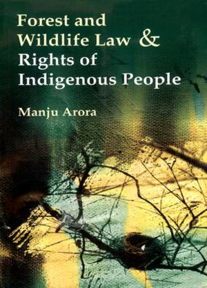 Cover of the book Fastest and Wildlife Law & Rights of Indigenous People by K.C. Yadav