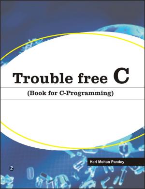 Cover of Trouble Free C (Book for C-Programming)