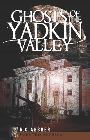 Cover of the book Ghosts of the Yadkin Valley by J.C. Vintner