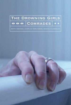 Cover of the book The Drowning Girls and Comrades by Janet Munsil