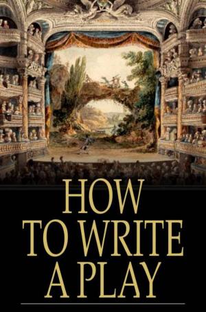 Cover of the book How to Write a Play by John Galsworthy