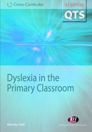 Cover of the book Dyslexia in the Primary Classroom by Russell T. Osguthorpe, Lolly S. Osguthorpe