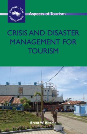Cover of the book Crisis and Disaster Management for Tourism by Dr. Emma Waterton, Steve Watson